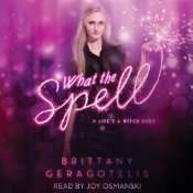 What the Spell by Brittany Geragotelis Audiobook Review